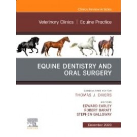 Equine Dentistry and Oral Surgery An Issue of Veterinary Clinics of North America: Equine Practice