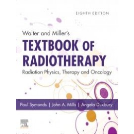 Walter and Miller's Textbook of Radiotherapy: Radiation Physics  Therapy and Oncology, 8th Edition - Symonds