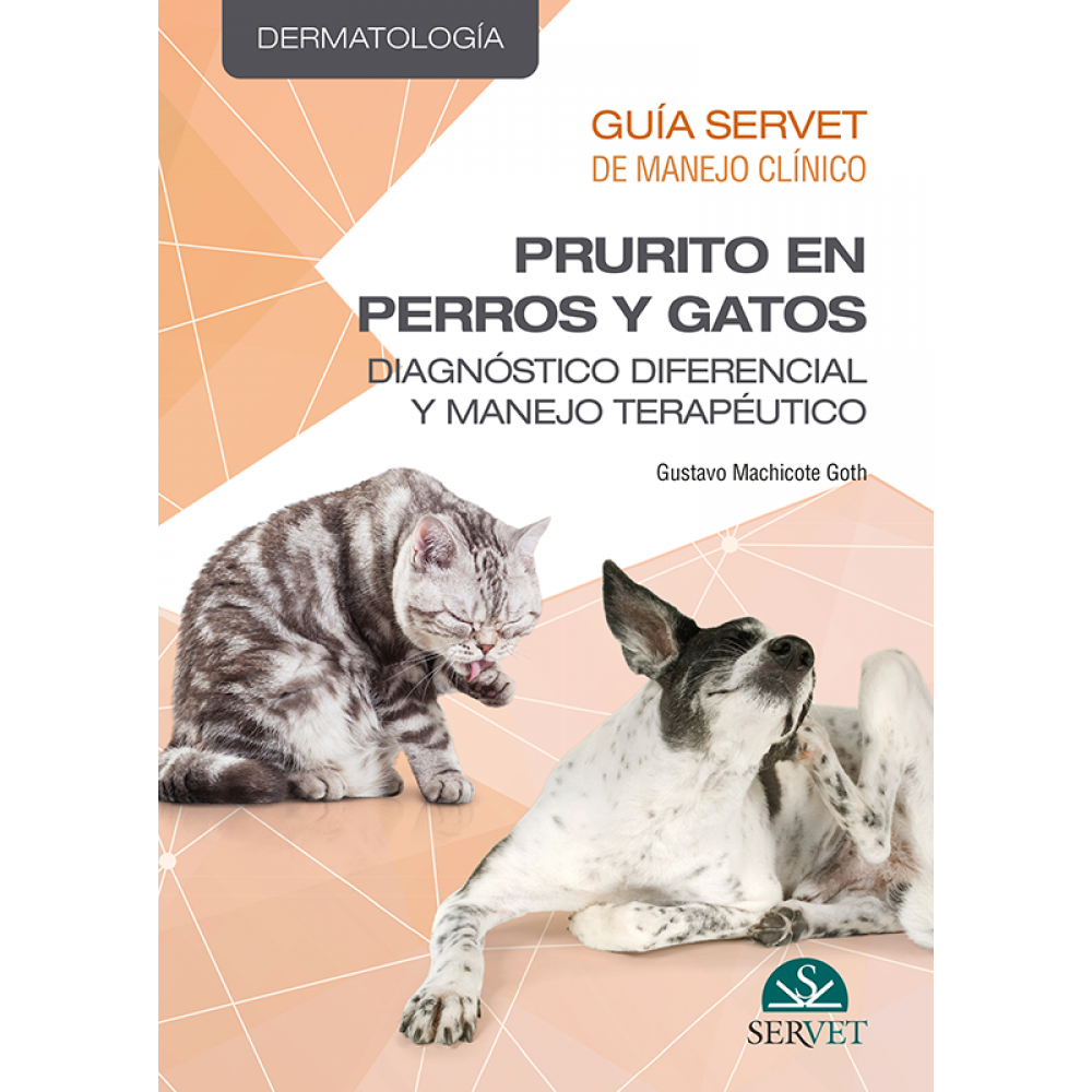 Guia Servet de Manejo Clinico. Prurito en perros y gatos: diagnostico diferencial y manejo terapeutico