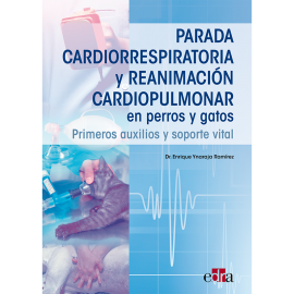 Parada cardiorrespiratoria y reanimacion cardiopulmonar en perros y gatos. Primeros auxilios y soporte vital