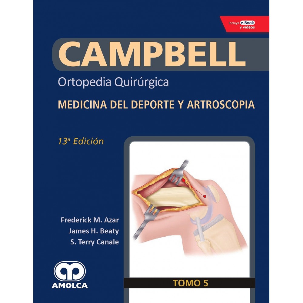 Campbell Ortopedia 13ª ed.Tomo 5 : Medicina del Deporte y Artroscopia