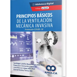 LUBILLO, Principios Basicos de la Ventilacion Mecanica Invasivo. Protocolo COVID-19