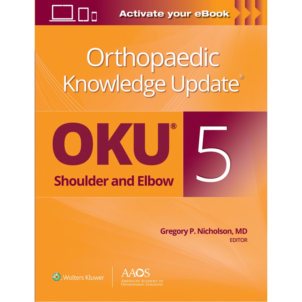 Orthopaedic Knowledge Update®: Shoulder and Elbow 5: Print + Ebook with Multimedia