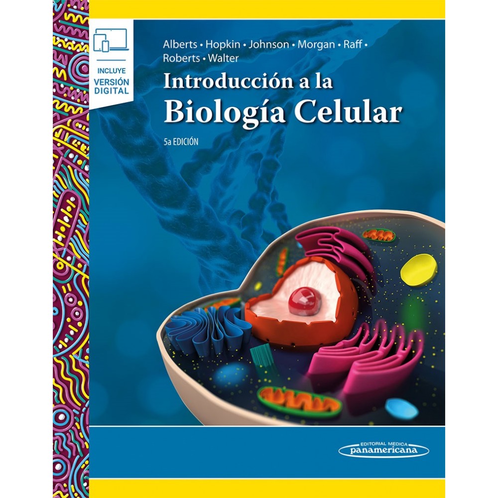 Introduccion a la Biologia Celular - Alberts 5ª ed.