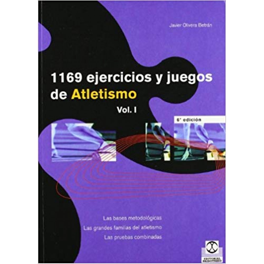 Javier Olivera Betran , 1169 Ejercicios y Juegos de Atletismo - 2 vol.