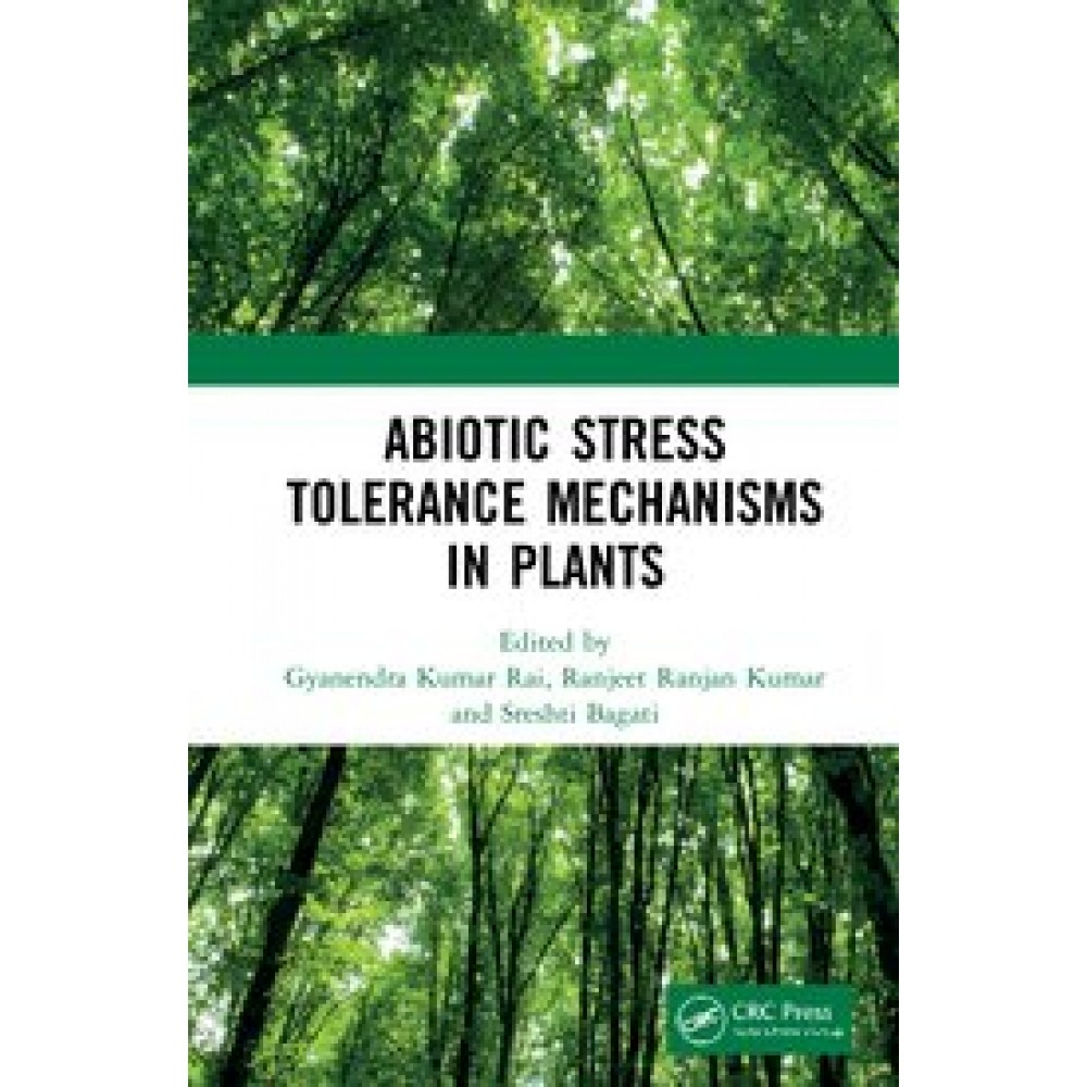 Abiotic Stress Tolerance Mechanisms in Plants - Gyanendra