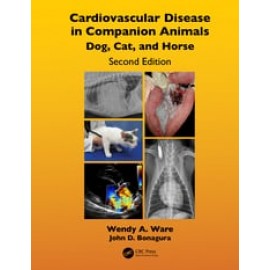 Cardiovascular Disease in Companion Animals: Dog, Cat and Horse - 2nd ed.