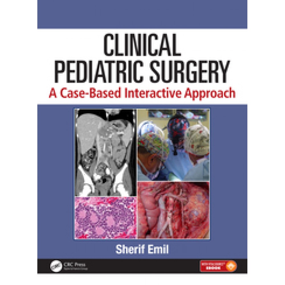 Clinical Pediatric Surgery: A Case-Based Interactive Approach - 1st Ed