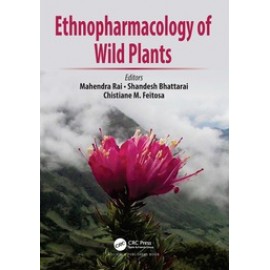 Ethnopharmacology of Wild Plants - Mahendra Rai - Shand