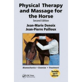 Physical Therapy and Massage for the Horse: Biomechanics-Excercise-Treatment, 2nd ed.