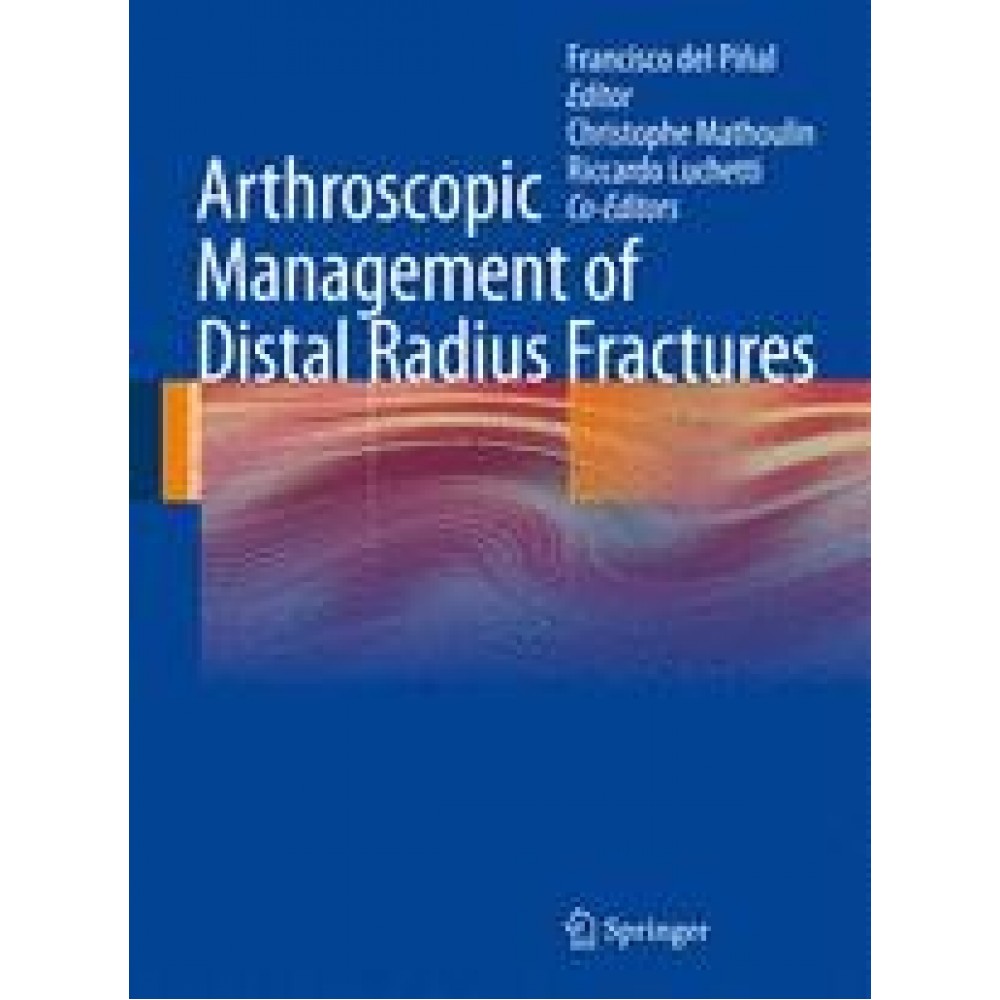Arthroscopic Management of Distal Radius Fractures, del Piñal Francisco