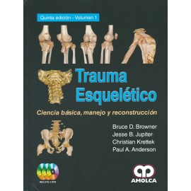 Browner y Jupiter. Trauma Esqueletico. Ciencia Basica, Manejo y Reconstruccion, 2 Vols. + 3 Dvds