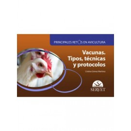 Gomez, Principales retos en avicultura. Vacunas. Tipos, tecnicas y protocolos