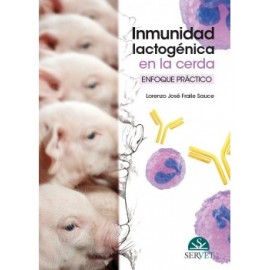Fraile, Inmunidad lactogenica en la cerda: enfoque practico