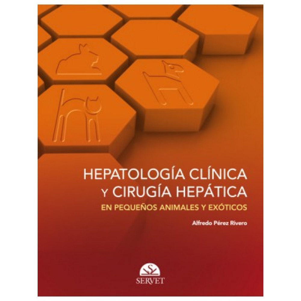 Perez  Hepatologia clinica y cirugia hepatica en pequeños animales y exoticos
