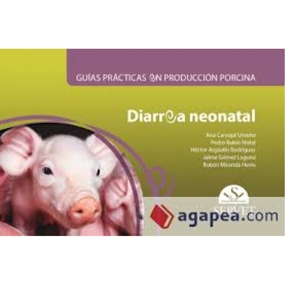 Carvajal, Guias practicas en produccion porcina. Diarrea neonatal
