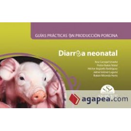 Carvajal, Guias practicas en produccion porcina. Diarrea neonatal