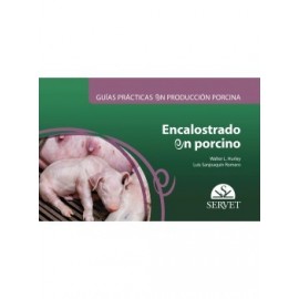 Guias practicas en produccion porcina. Encalostrado en porcino