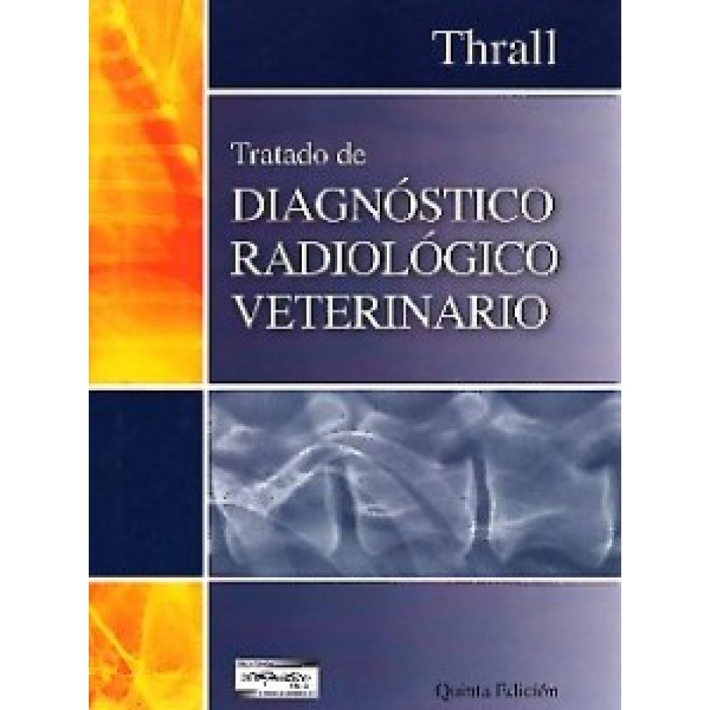 Thrall, Tratado de diagnostico radiologico veterinario 5ª ed.